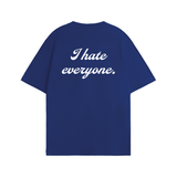 I HATE EVERYONE