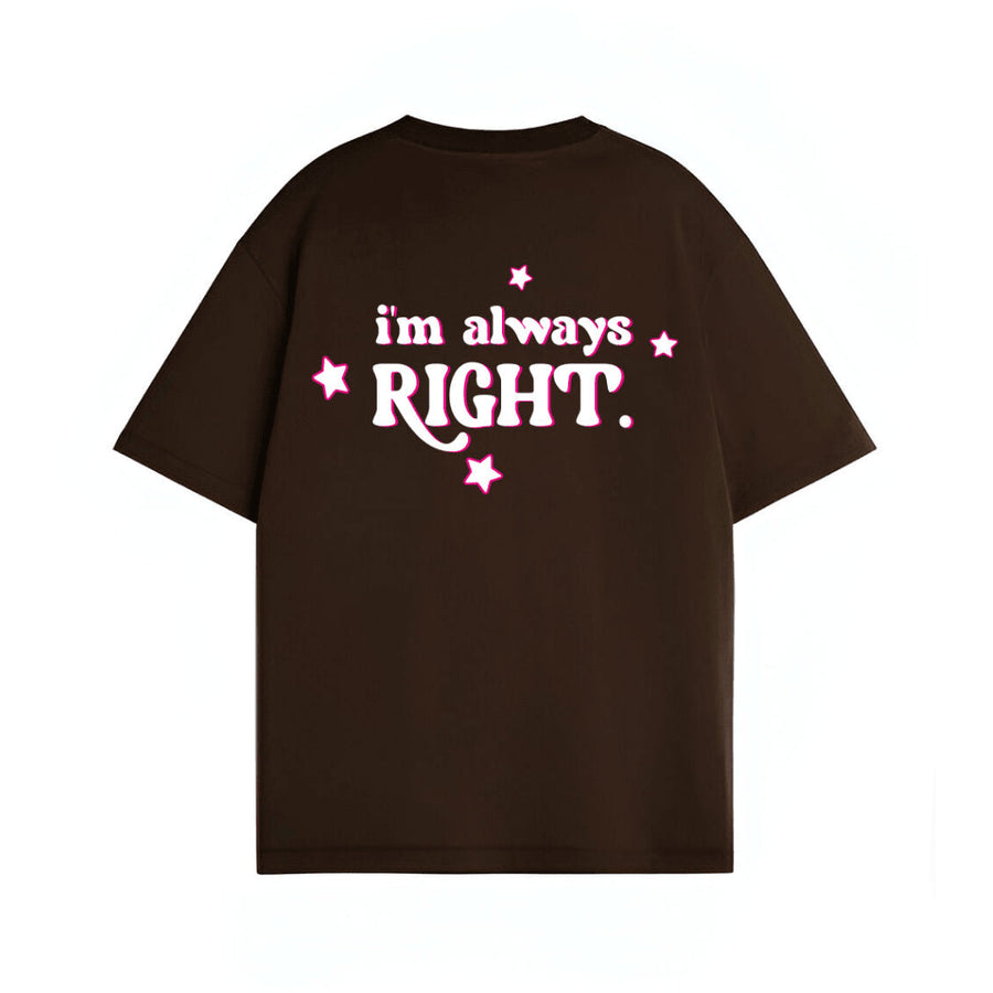 I'M ALWAYS RIGHT - Spicy